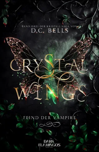 Buchcover: Crystal Wings – Feind der Vampire, Band 3 der Kristallsaga von D.C. Bells